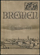 Cca 1940 Bremen, Die Stadt Und Der Hafen, Ismertető Füzet Sok Képpel, 74p - Non Classificati