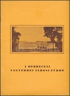 Cca 1940 A Debreceni Nagyerdei Városi Fürdő. é.n. 12p. Sok Képpel - Non Classificati
