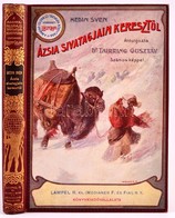 Sven Hedin: Ázsia Sivatagjain Keresztül. Átdolgozta: Dr. Thirring Gusztáv. Magyar Földrajzi Társaság Könyvtára I. Kötet. - Sin Clasificación