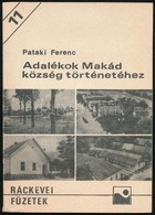 Pataki Ferenc: Adalékok Makád Község Történetéhez. A Letelepüléstől A Felszabadulásig. Ráckevei Füzetek 11. Ráckeve, (19 - Non Classificati