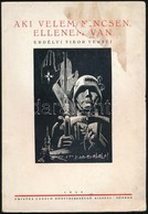 Erdélyi Tibor: Aki Velem Nincsen, Ellenem Van.Tolcsvai Nagy Géza Fametszetes Illusztrációjával A Borítón. Sopron, 1942,  - Sin Clasificación