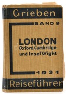 London. Oxford, Cambridge Und Insel Wight. Grieben Reiseführer Band 9. Berlin, 1931, Grieben-Verlag, 303+22 P. Német Nye - Sin Clasificación