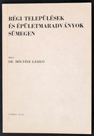 Dr. Hőgyész László: Régi Települések és épületmaradványok Sümegen. Sümeg, 1976, Sümeg Nagyközségi Közös Tanács-Hazafias  - Unclassified