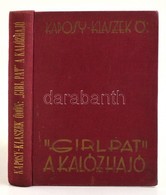 Kaposy Klaszek Ödön: ,,Girl Pat', A Kalózhajó. A Szerző Saját Kezű Rajzával, Beírásával, önarcképével.  Bp., é.n., Urani - Zonder Classificatie