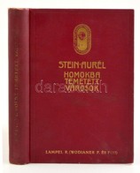 Stein Aurél: Homokba Temetett Városok. Régészeti és Földrajzi Utazás Indiából Kelet-Turkesztánba 1900-1901-ben. Bp., é.n - Zonder Classificatie