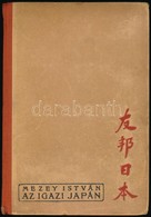 Mezey István: Az Igazi Japán. Bp., 1939, Magyar Nippon-Társaság Kiadása. Fekete-fehér Fotókkal Illusztrálva.Kiadói Folto - Non Classificati