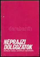 Néprajzi Dolgozatok Borsod-Abauj-Zemplén Megyéből. Válogatás Az önkéntes Néprajzi Gyűjtők Pályamunkáiból. Szerk.: Viga G - Non Classificati