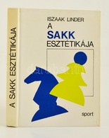 Iszaak Linder: A Sakk Esztétikája. Bp., 1983, Sport. Harmadik, Bővített Kiadás. Kiadói Papírkötés. - Zonder Classificatie