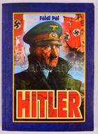 Földi Pál: Hitler A Hadvezér. H.n., Anno Kiadó. Kiadói Papírkötés, Kissé Kopottas állapotban. - Ohne Zuordnung