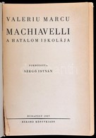 Valeriu Marcu: Machiavelli. A Hatalom Iskolája. Fordította: Szegő István. Bp.,1937, Rekord. Átkötött Modern Egészvászon- - Zonder Classificatie