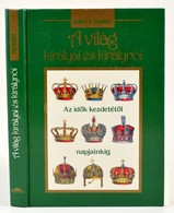 John E. Morby: A Világ Királyai és Királynői. Az Idők Kezdetétől Napjainkig. Fordította: Hideg János. Budapest, 1991, Ma - Non Classificati