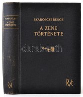 Szabolcsi Bence: A Zene Története. Bp.,1940,Rózsavölgyi és Társa. Kiadói Aranyozott Egészvászon-kötés. - Zonder Classificatie