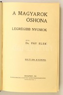 Dr. Fáy Elek: A Magyarok őshona. Legrégibb Nyomok. Bp., 1910, Ranschburg Gusztáv Könyvkereskedése,(Márkus Samu-ny.) IX+3 - Unclassified