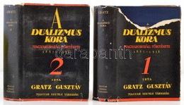 Gratz Gusztáv: A Dualizmus Kora. Magyarország Története. 1867-1918. I-II. Kötet. Magyar Szemle Könyvei. VIII-IX. Kötet.  - Ohne Zuordnung