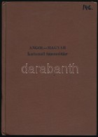 Angol-magyar Katonai Tanszótár. Összeállította: Horváth József. Hn.,é.n.,k.n., 166 P. Egészvászon-kötésben. - Unclassified