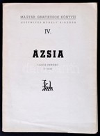 Lajos Ferenc: Ázsia. Magyar Grafikusok Könyvei IV. Bp.,[1944], Szépmíves Műhely,(Kiss János-ny.), 2 Sztl. Lev. + 12 T. K - Ohne Zuordnung