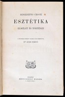 Benedetto Corce: Esztétika. Elmélet és Történet. Fordította: Dr. Kiss Ernő. Bp.,[1915], Rényi Károly,(Nyugat-ny.), XV+49 - Non Classés