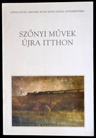 Szőnyi Művek újra Itthon. Szőnyi István (1894-1960) Művei Szőnyi Zsuzsa Gyűjteményében. Zebegény 2007. Május 6.-augusztu - Zonder Classificatie