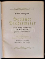Paul Beiglin: Berliner Biedermeier. Leben, Kunst, Und Kultur In Alt-Berlin Zwischen 1815 Und 1848. Bielefeld-Leipzig,194 - Ohne Zuordnung