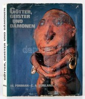 Werner Forman-Cottie A. Burland: Götter, Geister Und Dämonen. Prága, 1973, Artia. Német Nyelven. Kiadói Egészvászon-köté - Zonder Classificatie