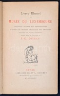 Dumas, F. G.: Livret Illustré Du Musée Du Luxembourg. Párizs, 1884, Libraire D'art L. Baschet. Kicsit Kopott Vászonkötés - Ohne Zuordnung