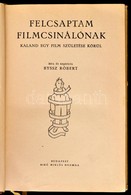 Byssz Róbert: Felcsaptam Filmcsinálónak. Kaland Egy Film Születése Körül. Byssz Róbert Rajzaival. Bp.,(1942), Biró, 188+ - Sin Clasificación