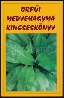 Orfűi Medvehagyma Kincseskönyv. Szerk.: Nagy Bandó András. Orfű,2006, Szamárfül. Kiadói Papírkötés. A Szerkesztő, Nagy B - Unclassified