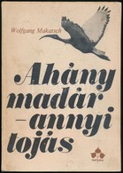 Dr. Wolfgang Makatsch: Ahány Madár, Annyi Tojás. Fordította: Siklósi Mihály, Dr. Horváth Lajos. Bp., 1972, Natura. Feket - Non Classés