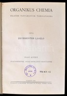 Dr. Zechmeister László: Organikus Chemia Felsőbb Tanulmányok Támogatására. I-II. Kötet. (Egyben.) I. Kötet: Alapismerete - Non Classificati