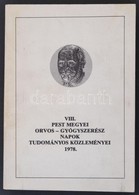 VIII. Pest Megyei Orvos-gyógyszerész Napok Tudományos Közleményei. Szerk.: Dr. Rigó János., Bp., 1978, Dabasi Nyomda, 72 - Sin Clasificación