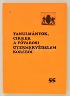 Tanulmányok, Cikkek A Fővárosi Gyermekvédelem Köréből. Bp., 1991. 224p. Csak 300 Pld. - Non Classificati