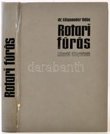 Dr. Alliquander Ödön: Rotari Fúrás. Budapest, 1968, Műszaki Könyvkiadó. 574+3 P. Kiadói Egészvászon Kötés. A Gerince Sér - Non Classificati