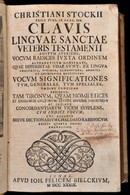 Christiani Stockii (Christian Stock (1672-1733): Clavis Linguae Sanctae Veteris Testamentii: Aditum Aperiens, Vocum Radi - Unclassified