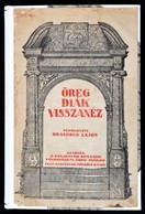 Öreg Diák Visszanéz... Szerk.: Dr. György Lajos. Kolozsvár, 1926, Minerva. Átkötött Félvászon-kötés, Foltos. 
Kulcsár Il - Zonder Classificatie