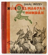 Gaal Mózes: Hún és Magyar Mondák. Gyulai László Rajzaival. Bp.,[1930], Franklin-Társulat, 215 P. Negyedik Kiadás. Kiadói - Ohne Zuordnung