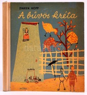 Zinken Hopp: A Bűvös Kréta. Fordította: G. Beke Margit. Malvin Neset Rajzaival. Bp.,1962, Móra. Kiadói Félvászon-kötés,  - Non Classificati