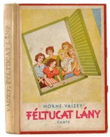 G. De Horne Vaizey: Féltucat Lány. Elbeszélés Fiatal Lányok Számára. D. Róna Emy Rajzaival. Fordította: Wiesner Juliska. - Ohne Zuordnung