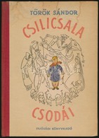 Török Sándor: Csilicsala Csodái. Réber László Rajzaival. Bp.,1957,Ifjúsági. Második Kiadás. Kiadói Félvászon-kötés, Folt - Non Classificati