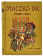 Sebők Zsigmomd: Mackó úr útnak Indul. Mühlbeck Károly Rajzaival. Bp., 2012, Noran Libro Kft. Kiadói Kartonált Kötés, Jó  - Ohne Zuordnung