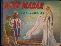 Altay Margit: A Kék Madár. Maurice Maeterlinck Filmmeséje. A Borító Sebők Imre Munkája. Bp.,(1942) , Palladis Rt. Kiadói - Unclassified