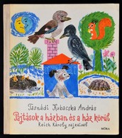 Tasnádi Kubacska András: Pajtások A Házban és A Ház Körül. Reich Károly Rajzaival. Bp.,1975, Móra. Kiadói Félvászon-köté - Non Classificati