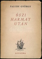 Faludy György: Őszi Harmat Után. Bp.,1947, Officina. Első Kiadás. Kiadói Papírkötés. - Non Classificati