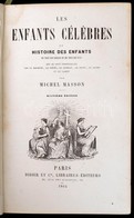 Michel Masson: Les Enfants Célébres Ou Histoire Des Enfants. Paris, 1864, Didier Et C. Nyolcadik Kiadás. Egészoldalas Il - Unclassified