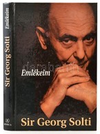 Sir Georg Solti: Emlékeim. Bp., 1998, Senenca. Kiadói Kartonált Kötés, Jó állapotban. - Unclassified