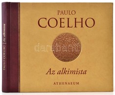 Paulo Coelho: Az Alkimista. Fordította: Simkó György, Piros Ákos. Bp.,2007,Athenaeum 2000. Kiadói Kartonált Papírkötés. - Non Classificati