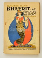 Kaczér Illés: Khafrit, Az Egyiptomi Asszony. Budapest, 1916., Bíró Miklós Kiadása. Kiadói Illusztrált (Földes) Papírköté - Non Classés