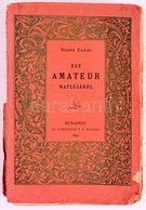 Szana Tamás: Egy Amateur Naplójából. Bp., 1899, Athenaeum. Kiadói Papírkötés, Kopottas, Kissé Széteső állapotban. - Non Classés