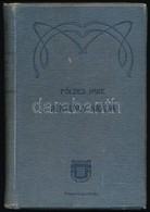 Földes Imre: A Király Arája. Bp.,1904, Singer és Wolfner, 196 P. Kiadói Szecessziós Egészvászon-kötés, Kissé Kopottas Bo - Non Classificati