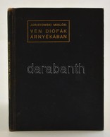 Juristowski Miklós: Vén Diófák árnyékában. -- Fantasztikus Regénye. Első Kiadás. Bp., 1935. Magyar Szépirodalmat Pártoló - Ohne Zuordnung