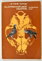 Dr. Fehér György: Állatpreparátumok Készítése. Bp., 1978, Mezőgazdasági, 259 P. Negyedik Kiadás. Kiadói Papírkötésben, J - Unclassified